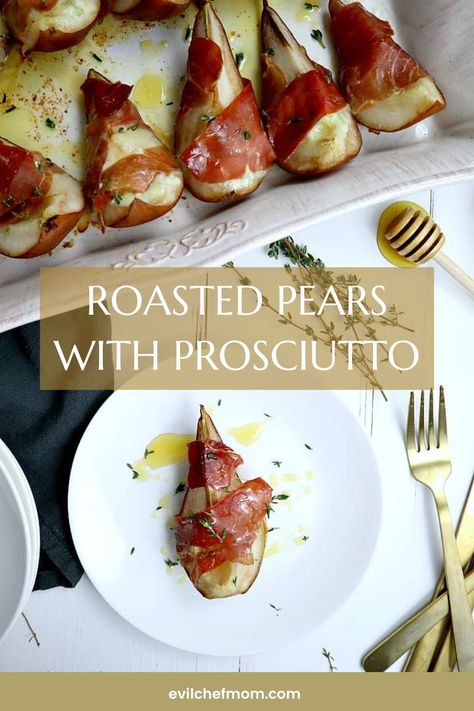 Roasted Pears with Prosciutto Pear Prosciutto Appetizer, Pear Appetizer Recipes, Pear Prosciutto, Classy Appetizers, Roasted Pears, Zucchini Bites, Roasted Pear, Baked Pears, Cheesy Zucchini