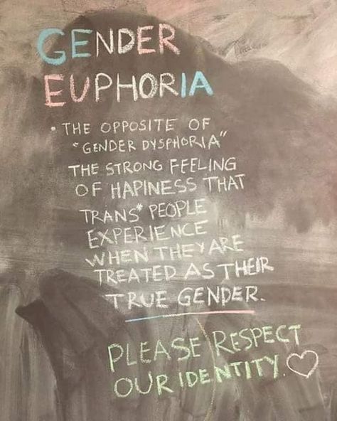 Gender Euphoria‼️ Euphoria Art, Gender Euphoria, Gender Nonconforming, Trans Boys, Strong Feelings, Left Wing, Get Over It, Chalkboard Quote Art, Feelings