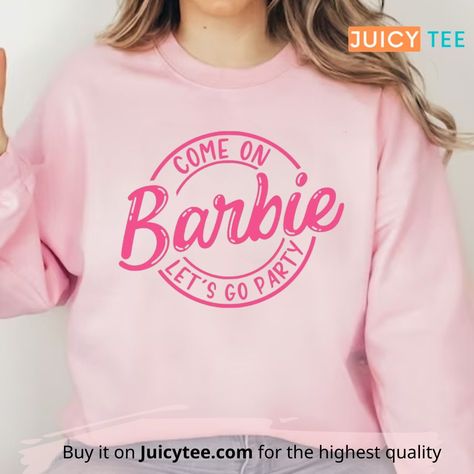 Barbie T Shirt Diy, Barbie T-shirts, Barbie Sweatshirt Outfit, Barbie Shirts For Women, Barbie Shirt Outfit, Come On Barbie Lets Go Party, Pink Barbie Shirt, Barbie T Shirt, Barbie Sweatshirt