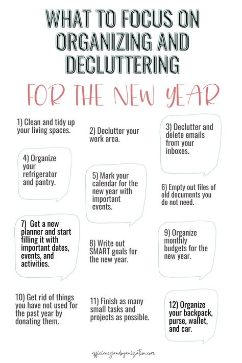 Get the new year started right by organizing and decluttering all around. Whether it's your workspace or home space, put everything in order, throw away the clutter, organize and label what remains. Get your areas ready for a new year and a new you. Write down what areas you need to organize; make a list. Then, plan a course of action. What will you organize and declutter by when? Once you have a list, you can easily find a way to work around areas that need most of your attention. Organize And Declutter, Organizing Labels, Time Management Strategies, Management Strategies, Home Space, New You, Plan A, Time Management, Focus On