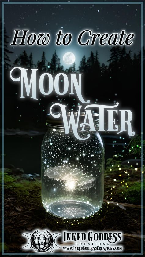 A clear lidded glass jar full of sparkling water sits on a mossy forest floor at night. There is water and evergreen trees in the background with a full moon illuminating the sky. The text is the title of our Inked Grimoire blog post, "How to Create Moon Water." Presented by Inked Goddess Creations. Moon Water Bottle Ideas, How To Store Moon Water, Making Moon Water, Moon Water Spells, Moon Water How To Make, How To Make Moon Water, Moon Water Uses, Moon Water Benefits, Moon Water Ritual