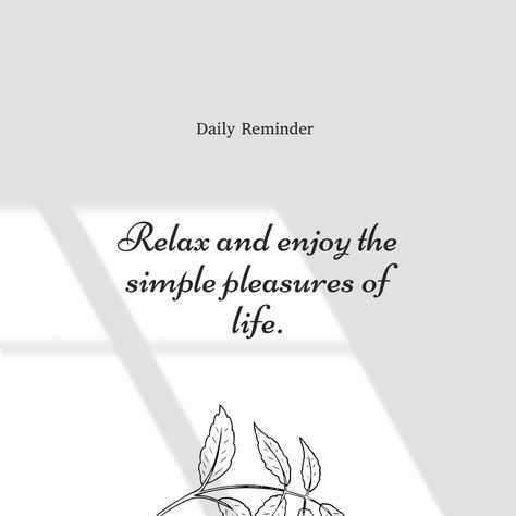 Relax and enjoy the simple pleasures of life. Life growth love relax small beautiful enjoy grow plants Relax And Enjoy Life Quotes, Big Sister Advice, Sister Advice, Enjoying Life Quotes, Relax Quotes, Ayurveda Life, Grow Plants, Singing Bowl, Reminder Quotes