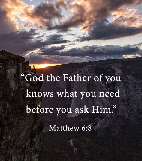 God knows what you need. Matthew 6:8 God Knows What You Need, Welcome Pictures, The Great I Am, Soli Deo Gloria, Quotes Prayer, In Christ Alone, Matthew 6, Light Of The World, God The Father