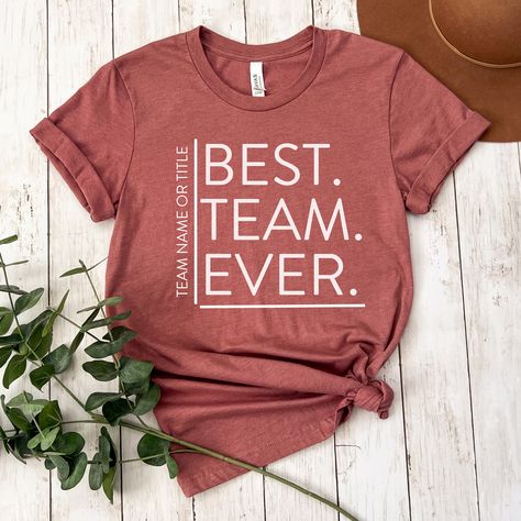 Customize Best Team Ever Shirt, Teammate T-Shirt, Team Name Shirt, Custom Team Shirt, Work Team Coworkers, Team Member Shirt, Team Building Custom Team Shirts, Team Tshirt, Sports Classroom, Best Team Ever, Candle Quotes, Team Bonding, Office Team, Shirts Ideas, Team Shirt