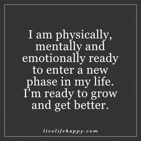 Deep Life Quote: I am physically, mentally and emotionally ready to enter a new phase in my life. I’m ready to grow and get better. – Unknown The post I Am Physically, Mentally and Emotionally Ready a I Am Physically Mentally And Emotionally, Entering New Phase Of Life Quotes, I Am Valuable Quotes, Kobe Quotes, New Phase Of Life, Quotes Stories, Live Life Happy, Deeper Life, Life Changing Quotes