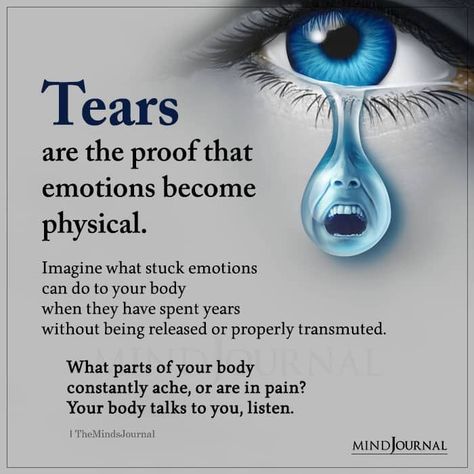 Tears Are the Proof That Emotions Become Physical. Imagine What Stuck Emotions Can Do to Your Body When They Have Spent Years Without Being Released or Properly Transmuted. What Parts of Your Body Constantly Ache, or Are in Pain? Your Body Talks to You, Listen #thoughts #emotions #tears #meaningfulquotes Stuck Emotions, Mental Health Test, Free Mental Health, Expressing Emotions, Creating A Newsletter, 8th Sign, Love And Lust, Tears Of Joy, Increase Engagement