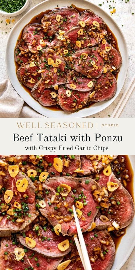 The secret to perfectly cooked Beef Tataki is to quickly sear seasoned steaks over high heat to create a crisp exterior, locking in flavor, and then chilling them completely before slicing. I like to top tataki of beef with a simple ponzu sauce and crispy fried garlic chips. A classic Japanese recipe that is easy (and delicious) to make at home! Gluten-free adaptable. #wellseasonedstudio #beef #tataki #ponzu Ponzu Sauce Recipe, Beef Tataki, Ponzu Sauce, Gourmet Dishes, Garlic Chips, Fried Garlic, Beef Carpaccio, Course Ideas, Culinary Cooking