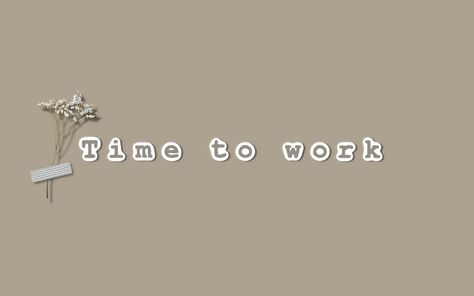 Time to work-brown, positive quote, MacBook wallpaper screensavers aesthetic, protector de pantalla, MacBook wallpaper aesthetic minimalist, neutral wallpaper, MacBook Pro, MacBook Air wallpaper, fondo de pantalla, minimalista, aesthetic wallpaper, aesthetic wallpaper for desktop Cute Wallpapers For Macbook Pro, Time To Work Wallpaper, Tan Macbook Wallpaper Aesthetic, Aesthetic Brown Macbook Wallpaper, Dekstop Locksreen Wallpaper Aesthetic, Wallpaper Backgrounds Aesthetic Vintage Laptop, Macbook Air Wallpaper Aesthetic Vintage, Brown Aesthetic Wallpaper Macbook, Macbook Wallpaper Neutral Aesthetic