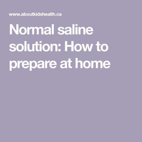 How To Make Saline Solution, Saline Solution, Health Remedies, Salt, At Home, Medical, Health, Beauty