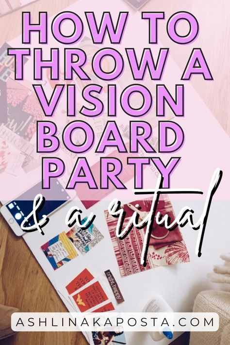 How to host a vision board party — ASHLINA KAPOSTA Vision Board Date Ideas, Host Vision Board Party, Ladies Vision Board Party, Vision Board Night With Friends, Host A Vision Board Party, How To Vision Board How To Make, Nye Vision Board, Hosting Vision Board Party, Vision Board Party Ideas Inspiration