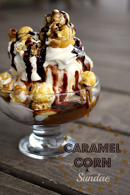 Caramel Corn Sundae Ice Cream Sundae Recipe, Corn Ice Cream, Fudge Caramel, Sundae Recipes, Ice Cream Sundaes, Yummy Ice Cream, Love Ice Cream, Caramel Corn, Ice Cream Popsicles