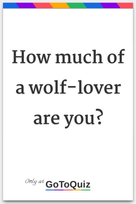 "How much of a wolf-lover are you?" My result: You are a 93% wolf lover! Wolf Language, Wolf Names, Facts About Wolves, Types Of Wolves, Werewolf Books, Wolf Star, Test For Kids, Wolf Book, Color Quiz