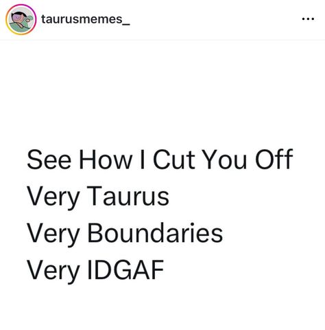 Pieces And Taurus, Taurus Loyalty, Taurus Facts Woman, Taurus Baddie, Taurus Woman Quotes, Taurus Vibes, Taurus Funny, Taurus Things, Taurus Zodiac Quotes