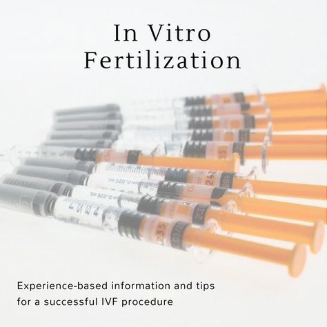 IVF Procedure: A Personal Step by Step Guide on the IVF Process - Patient's Lounge Ivf Process Step By Step, Ivf Procedure, In Vitro Fertilization, Step By Step Guide, Fertility, Step Guide, Body Care, Step By Step, How To Find Out