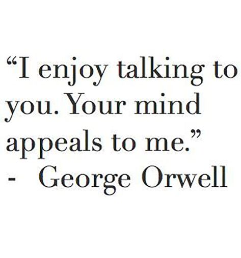 Conversation Quotes Friendship, Moody Quotes, Aquarius Quotes, 21st Quotes, George Orwell, Intp, Intj, Poetry Quotes, Infj