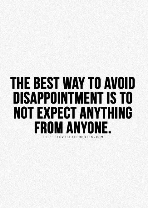 When you're always expecting things from people, you are bound to be disappointed. That's a great way to set yourself up for failure. Th... Quotes About Moving On From Friends, Quotes About Moving On In Life, Citation Force, Disappointment Quotes, Quotes About Moving, Moving On In Life, Moving On Quotes, Negative People, More Quotes