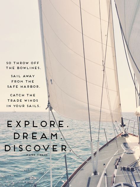 explore. dream. discover. www.longdistanceloving.net Sailing Quotes, Moving Storage, Explore Dream Discover, Safe Harbor, 10th Quotes, Scholarships For College, Travel Quotes, Long Distance, Life Is Beautiful