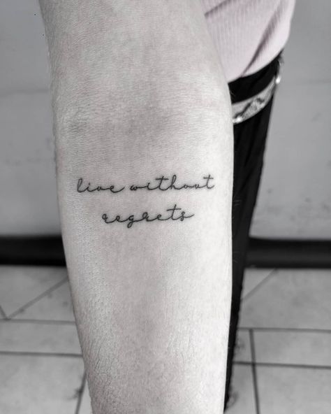 #tattoo Live Without Regrets Tattoo, Regrets Tattoo, Live Without Regrets, No Regrets Tattoo, Tattoos For Guys, Tattoo Quotes, Tatting, Tattoos