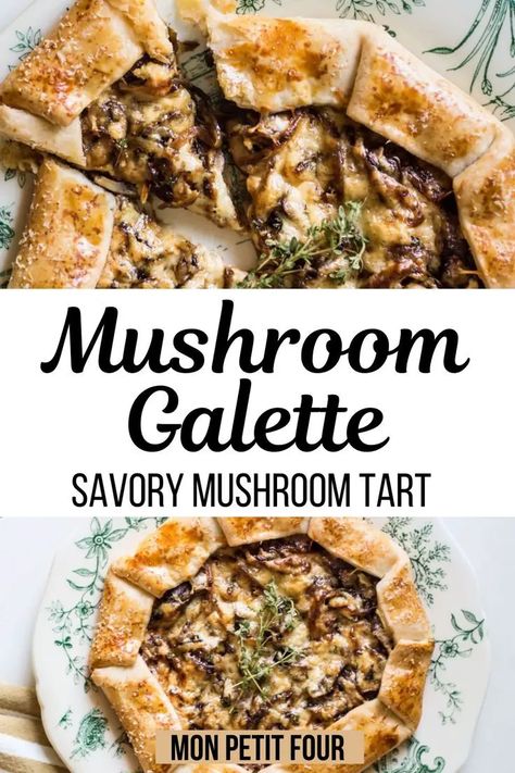 23 Easy As Pie Galette Recipes Galette Recipe Savory, Mushroom Galette, Mushroom Filling, Mushroom Tart, Store Bought Pie Crust, Onion Tart, Galette Recipe, Homemade Dough, Wild Mushroom