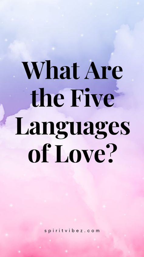 What Are the Five Languages of Love? Five Languages Of Love, Types Of Love Language, Languages Of Love, Words Of Affirmations, How To Communicate Better, Acts Of Service, Types Of Love, Receiving Gifts, Trusting Again