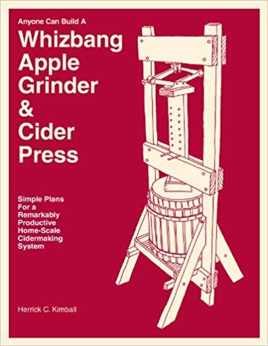 Anyone Can Build A Whizbang Apple Grinder & Cider Press: Herrick C. Kimball, Herrick C Kimball: 9780972656498: Amazon.com: Books Diy Cider, Apple Cider Press, Diy Apple Cider, Homemade Cider, Apple Press, Cider Press, Fruit Press, Wine Press, Chicken Nesting Boxes