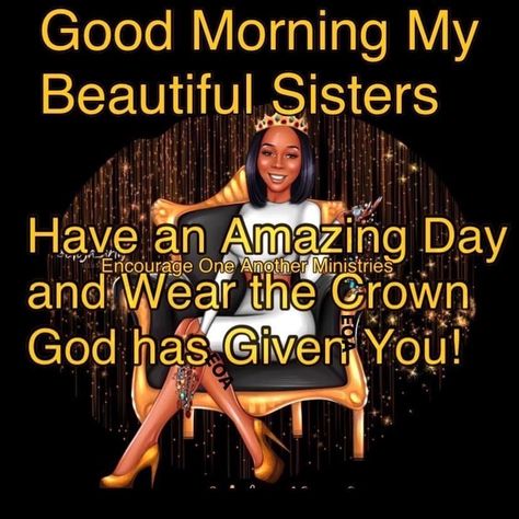 African American Inspirational Quotes, Black Queen Quotes, Good Morning Sister Quotes, Morning Sister, Strong Black Woman Quotes, Good Night Prayer Quotes, Sister Love Quotes, Inspirational Quotes Encouragement, Good Morning Sister