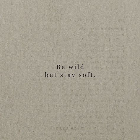 be wild but stay soft | minimalist feed | quote photo | neutrals | neutral vibes | nude feed | beige aesthetic | filler photo | inspiration feed | vsco aesthetic | life advice | feed goals | best filler photos | vintage vibes | book page quote Photo Word Art, Earth Colour Palette, Fall Mood Board, Cream Aesthetic, Dope Quotes, Beige Aesthetic, Aesthetic Words, White Aesthetic, Life Advice