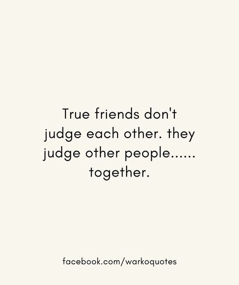 Dont Judge People, Judge People, Dont Judge, Judging Others, People Together, Don't Judge, True Friends, Wisdom Quotes, Other People