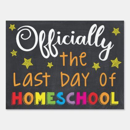 Officially The Last Day of Homeschool Yard Sign Last Day Of School Party, Graduation Yard Signs, Graduation Money, Graduation Signs, Virtual School, School Decor, Homeschool Kindergarten, Graduation Gift Ideas, End Of School Year