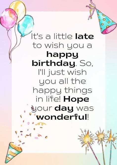 Late Birthday Wishes For A Friend, Diy Belated Birthday Card, Happy Late Birthday Wishes, Belated Birthday Wishes Friends, Happy Belated Birthday Wishes For Her, Happy Belated Birthday Friend, Happy Belated Birthday Quotes, Birthday Wishes For Someone Special, Funny Belated Birthday Wishes