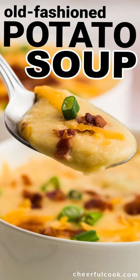 Get cozy with this rich and creamy Old Fashioned Potato Soup. This recipe has comfort food written all over it. Tender potatoes, onions, and crispy bacon turned into a delicious rich and creamy soup. #cheerfulcook #potatosoup #recipe #comfortfood Cream Of Potato Soup Recipes, Old Fashioned Potato Soup, Potato Soup With Bacon, Mashed Potato Soup, Creamy Potato Soup Recipe, Homemade Potato Soup, Baked Potato Soup Recipe, Soup With Bacon, Best Potato Soup