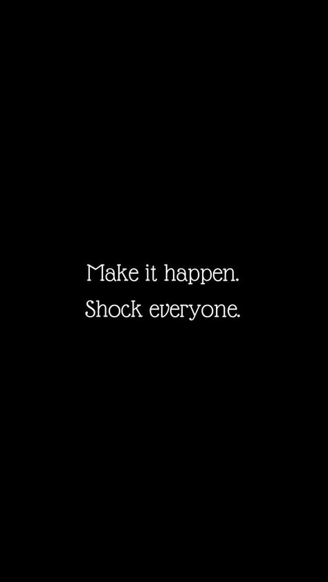 Shock Them All Quotes, Make It Happen Shock Everyone Wallpaper, Everyone Obsessed With Me, Powerful Quotes Wallpaper, My Value Quotes, Shock Everyone Quote, Make It Happen Wallpaper, Upsc Motivation Quotes, Shocking Quotes