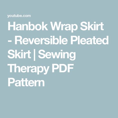 Hanbok Wrap Skirt - Reversible Pleated Skirt | Sewing Therapy PDF Pattern Pleated Skirt Sewing, Wrap Skirt Sewing Pattern, Creative Outfits, Wrap Dress Pattern, Sewing Labels, Skirt Sewing, Sewing Skirts, Love Sewing, Pdf Patterns