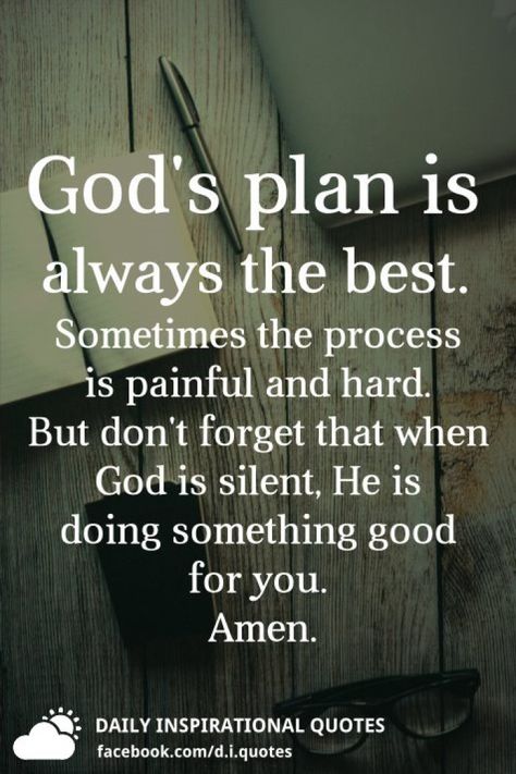 God's plan is always the best. Sometimes the process is painful and hard. But don't forget that when God is silent, He is doing something good for you. God's Plan Quotes Perfect Timing, When God Is Silent, Encouragement Scripture, Plan Quotes, Gods Plan Quotes, Trust Gods Plan, Improvement Quotes, God's Plans, Planning Quotes