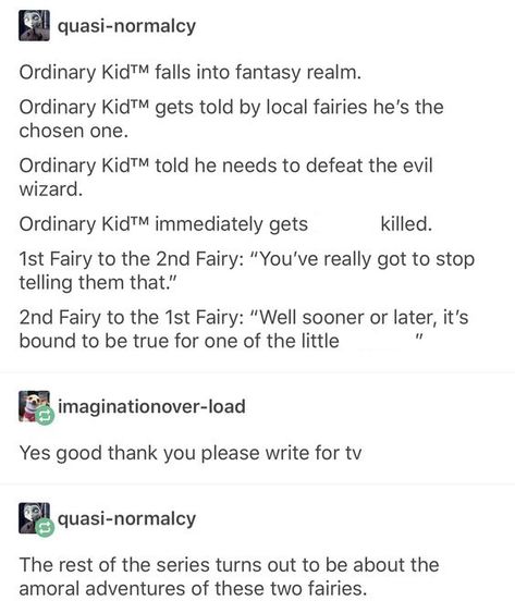 They have to deliver a Chosen One to fulfill this prophecy and keep failing, so at the end one of them has to pretend to be a Chosen Kid and it /works/, they were /right/, accidentally, and the one faerie is actually the chosen one from the legend Fantasy Adventure Writing Prompts, Adventure Story Prompts, Scene Prompts, Funny Stories To Tell, Fantasy Fairies, Evil Wizard, Story Writing Prompts, Baby Goat, Dialogue Prompts