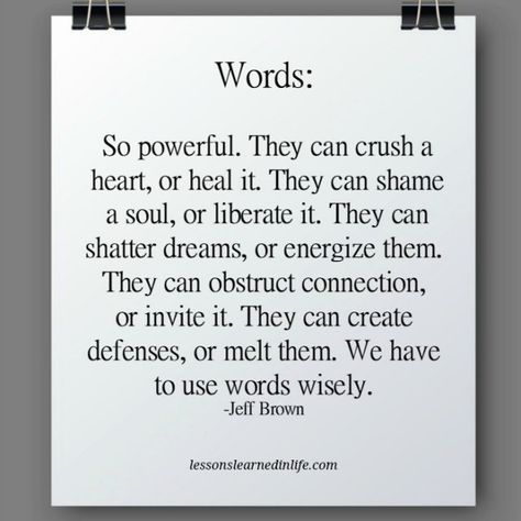 Think before speaking. Is it true and do you really feel that way. If not then don't say it. If angry walk away till you can calm down. Barre Quotes, Storytelling Quotes, Emotional Maturity, James Clear, Lessons Learned In Life, Words Matter, Lessons Learned, True Words, Note To Self