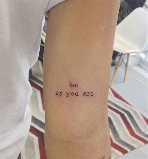 You Are Tattoo, Be As You Are Tattoo, As You Are Tattoo, Be You Tattoo Ideas, You Are Art Tattoo, Be You Tattoo, Rib Tattoos Words, Arm Quote Tattoos, Words Tattoo