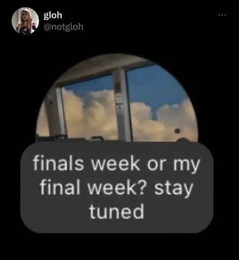 Final Week Meme, Finals Week Or My Final Week Stay Tuned, Finals Week Meme, Funny Words To Say, Online Friends, Finals Week, Frame Of Mind, Aesthetic Words, Im Going Crazy