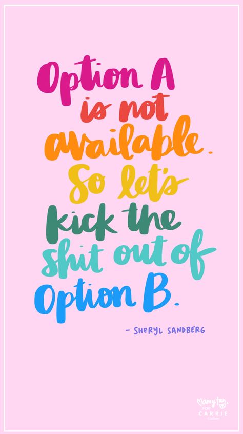 Let's Kick the Shit Out of Option B - Carrie Colbert Deep Phrases, Painted Quotes, Rainbow Quotes, Smile Thoughts, Wfh Office, Winning Quotes, Dealing With Loss, Sheryl Sandberg, Rainbow Quote