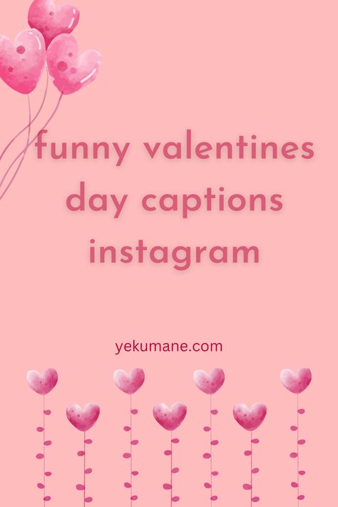 Funny Valentines Day Captions Instagram Funny Quotes Valentines Day, Valentines Words Love Quotes, Valentines Phrases Quote, Valentine’s Day Love Quotes, Valentine Captions For Him, Valentine’s Day Captions For Couples, Valentines Greetings Quotes, Valentine’s Day Post Instagram, Cheesy Valentines Day Quotes