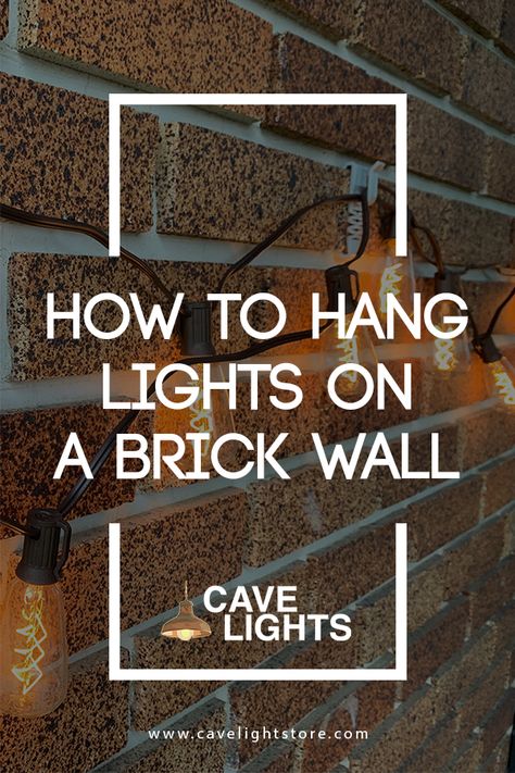 A guide explaining how to hang lights on a brick wall String Lights Brick, Brick Wall Light, Outdoor Brick Wall Ideas, Patio Brick Wall Decor Ideas, Brick Wall Patio Ideas, Decorate Brick Wall Outdoor, How To Decorate A Brick Wall, Hang On Brick Wall, Outside Brick Wall Decor Ideas