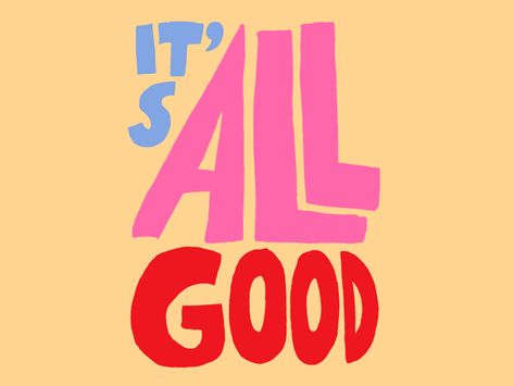 It's all good by Leena Kisonen on Dribbble Its All Good, Bold Logo, Photo Wall Collage, Happy Words, Pretty Words, Lettering Design, Cute Quotes, The Words, Wall Collage