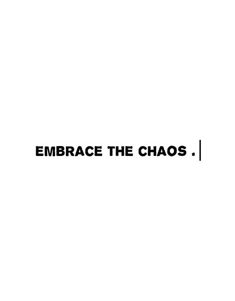 Chaos Quotes, Chaos Tattoo, One Word Tattoos, Quote Tshirts, Aquarius Rising, Taurus Tattoos, Chaos Magic, Embrace The Chaos, Full Sleeve Tattoo