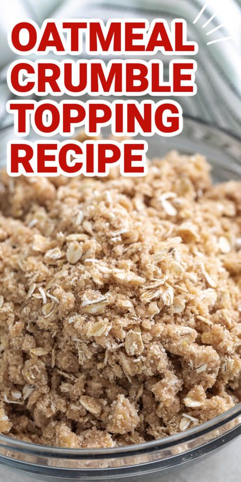 Apple Pie Oat Crumble Topping, Apple Pie With Oat Crumb Topping, Apple Crumb Topping Recipes, Best Ever Apple Pie Crumble Topping, Crumble For Pie Topping, Dutch Crumble Topping, Crumble Topping For Apple Crisp, Homemade Crumble, Dutch Apple Pie With Oatmeal Streusel