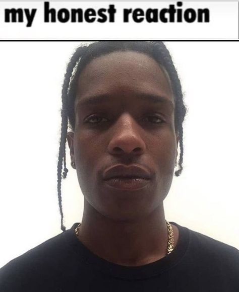 A$AP Rocky meme reaction funny rocker Asap Rocky Memes Funny, Asap Rocky Funny, Block Reaction Pic, Lord Pretty Flacko, My Honest Reaction, Meme Reaction, Pretty Flacko, Honest Reaction, A$ap Rocky