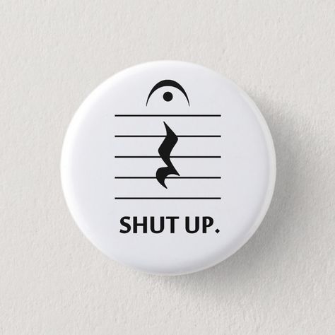 Let someone know when it's time to be quiet with music notation, a fermata over a rest note.  Funny musical shirt for band geeks, conductors, or rude musicians. Musician Jokes, Music Notation, Band Jokes, Music Jokes, Band Nerd, Band Geek, Band Kid, Band Humor, Love Band