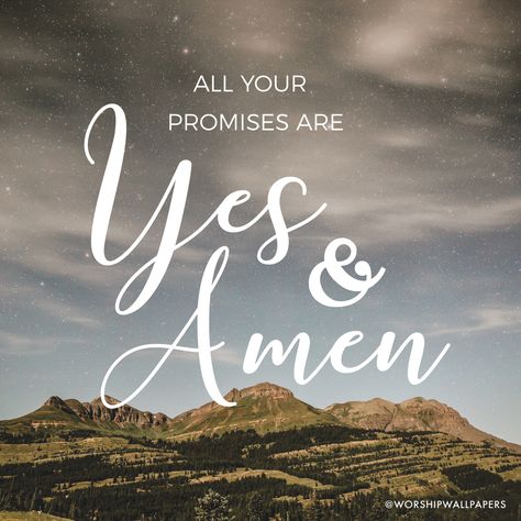 2 Corinthians 1:19-20 (NLT) For Jesus Christ, the Son of God, does not waver between “Yes” and “No.” He is the one whom Silas, Timothy, and I preached to you, and as God’s ultimate “Yes,” he always… All His Promises Are Yes And Amen, All Your Promises Are Yes And Amen, Amen Images Beautiful, Amen Wallpaper, Amen Image, Amen Images, Instagram Format, Worship Wallpaper, Worship Lyrics