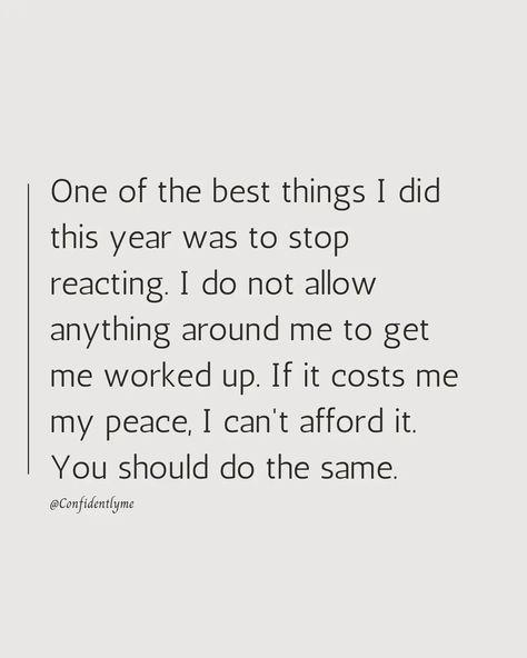 Stop being reactive girl, it's not worth your time and energy 😇🙂 Stop Being So Nice Quotes, Non Reactive Quotes, Stop Reacting Quotes, Less Reactive Quotes, Stop Being Nice, React Quotes, That Girl Quotes, Law Of Detachment, Energy Quotes