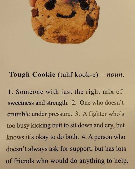 Tough cookie More Quotes Warrior, Cookie Quotes, Baking Quotes, Tough Cookie, It's Coming, Cookie Party, Food Quotes, Love Chocolate, Get Well Cards