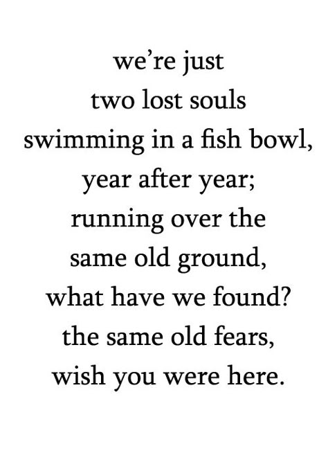 Quote; Lyrics; Pink Floyd; Wish You Were Here. Two Lost Souls, Pink Floyd Lyrics, Tattoo Music, Quotes Music, Quotes Lyrics, Lost Souls, Song Lyric Quotes, Music Quotes Lyrics, Wish You Were Here